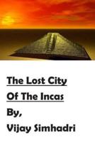 The Lost City Of The Incas