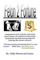 Felon 2 Fortune