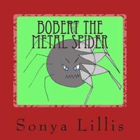 Bobert the Metal Spider