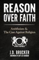 Reason Over Faith