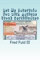 Let Me Entertain You with Antique Stock Certificates: The History of the Entertainment Industry through Old Stocks and Bonds