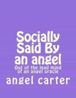 Socially Said By an Angel