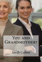 You and Grandmother?