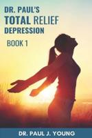 Dr. Paul's TOTAL Relief, Depression, Book 1