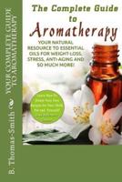 Your Complete Guide to Aromatherapy