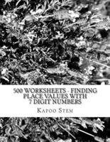 500 Worksheets - Finding Place Values With 7 Digit Numbers