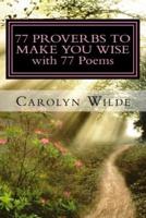 77 Proverbs to Make You Wise With 77 Poems
