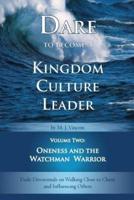 Dare to Become a Kingdom Culture Leader (Volume 2)