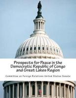 Prospects for Peace in the Democratic Republic of Congo and Great Lakes Region