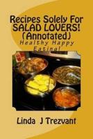 Recipes Solely For SALAD LOVERS! (Annotated)