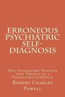Erroneous Psychiatric Self-Diagnosis