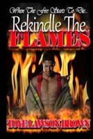 Rekindle The Flames