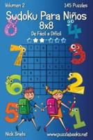 Sudoku Para Niños 8X8 - De Fácil a Difícil - Volumen 2 - 145 Puzzles