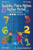 Sudoku Para Niños Rejillas Mixtas - De Fácil a Experto - Volumen 3 - 145 Puzzles