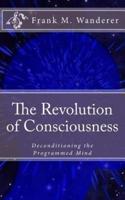 The Revolution of Consciousness