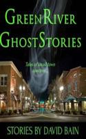 Green River Ghost Stories