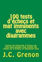 100 Tests D'Echecs Et Mat Imminents Avec Diagrammes