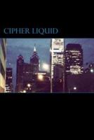 Cipher Liquid