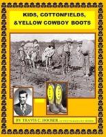 Kids, Cottonfields and Yellow Cowboy Boots
