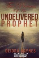 The Process of an Undelivered Prophet