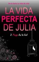 La Vida Perfecta De Julia