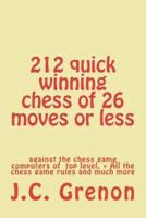 212 Quick Winning Chess of 26 Moves or Less