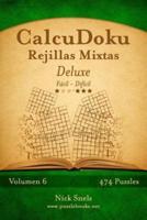 CalcuDoku Rejillas Mixtas Deluxe - De Fácil a Difícil - Volumen 6 - 474 Puzzles