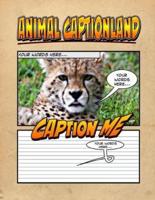 Animal Captionland - An Awesome Animal Adventure Captionbook
