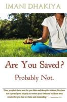 Are You Saved? Probably Not