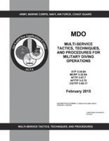 MDO Multi-Service Tactics, Techniques, and Procedures for Military Diving Operations February 2015