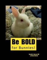 Be Bold for Bunnies!