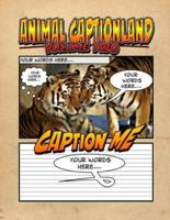 Animal Captionland Volume Two - An Awesome Animal Adventure Captionbook