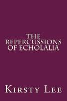 The Repercussions of Echolalia