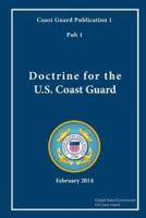 Coast Guard Publication 1 Pub 1 Doctrine for the U.S. Coast Guard February 2014