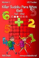 Killer Sudoku Para Niños 6X6 - De Fácil a Difícil - Volumen 1 - 145 Puzzles