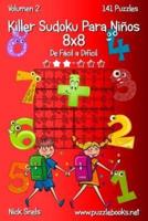Killer Sudoku Para Niños 8X8 - De Fácil a Difícil - Volumen 2 - 141 Puzzles