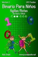 Binario Para Niños Rejillas Mixtas - De Fácil a Difícil - Volumen 1 - 145 Puzzles