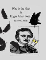 Who in the Hoot Is Edgar Allan Poe?