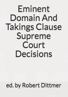Eminent Domain And Takings Clause Supreme Court Decisions
