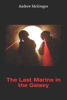 The Last Marine in the Galaxy
