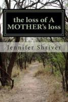 The Loss of A MOTHER's Loss