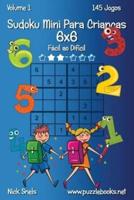 Sudoku Mini Para Crianças 6X6 - Fácil Ao Difícil - Volume 1 - 145 Jogos