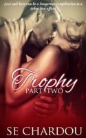 Trophy (Part Two)