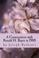 A Conversation With Ronald H. Bayes in 1988