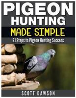 Pigeon Hunting Made Simple