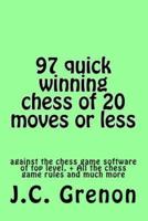 97 Quick Winning Chess of 20 Moves or Less