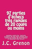 97 Parties D'Echecs Tres Rapides De 20 Coups Ou Moins