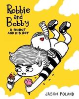 A Robot and His Boy - Robbie and Bobby