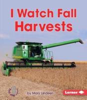 I Watch Fall Harvests