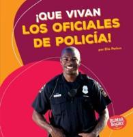 ¡Que Vivan Los Oficiales De Policía! (Hooray for Police Officers!)